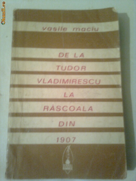 DE LA TUDOR VLADIMIRESCU LA RASCOALA DIN 1907 ~ VASILE MACIU