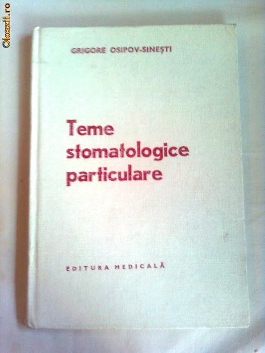 TEME STOMATOLOGICE PARTICULARE ~ GRIGORE OSIPOV-SINESTI