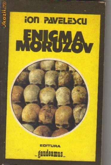 Ion Pavelescu - Enigma Moruzov Ion Pavelescu - Enigma Moruzov