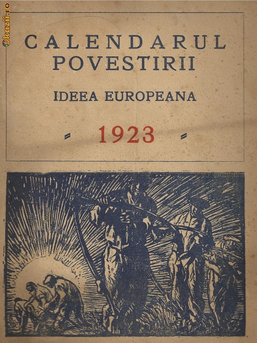 CALENDARUL POVESTIRII IDEEA EUROPEANA 1923 - cu ilustratii Sabin Popp,Marc,rara