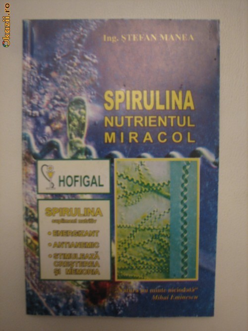 SPIRULINA - NUTRIENTUL MIRACOL - STEFAN MANEA foto mare SPIRULINA - NUTRIENTUL MIRACOL - STEFAN MANEA foto mare