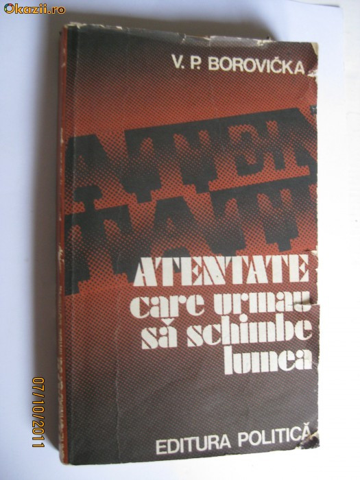 ATENTATE CARE URMAU SA SCHIMBE LUMEA DE B.P.BOROVICKA