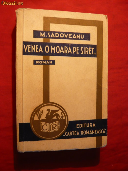 M.Sadoveanu - Venea o Moara pe Siret -ed.1939