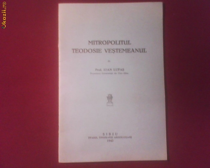 Prof. Ioan Lupas Mitropolitul Teodosie Vestemeanul