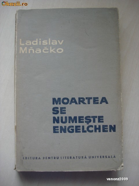 LADISLAV MNACKO - MOARTEA SE NUMESTE ENGELCHEN LADISLAV MNACKO - MOARTEA SE NUMESTE ENGELCHEN