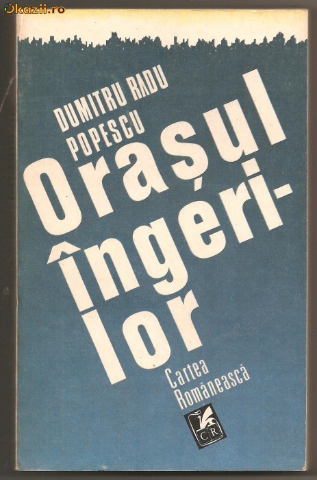 (C456) ORASUL INGERILOR DE DUMITRU RADU POPESCU (C456) ORASUL INGERILOR DE DUMITRU RADU POPESCU