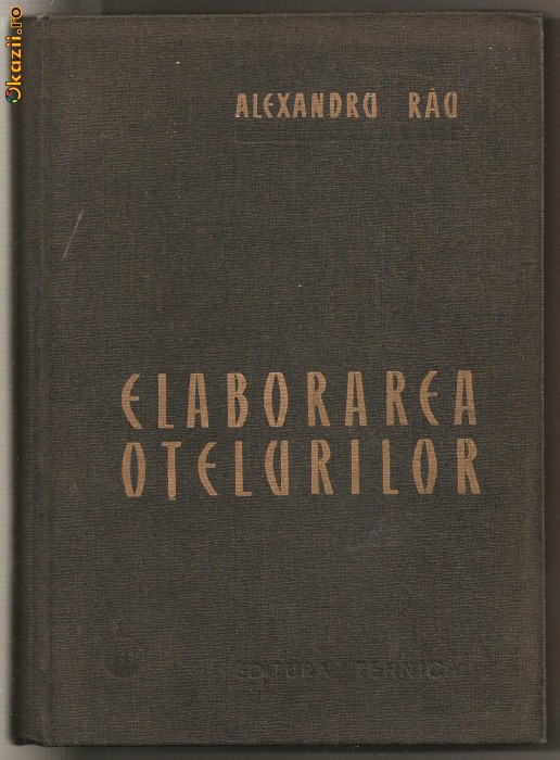 (C470) ELABORAREA OTELURILOR DE PROF. ING. ALEXANDRU RAU