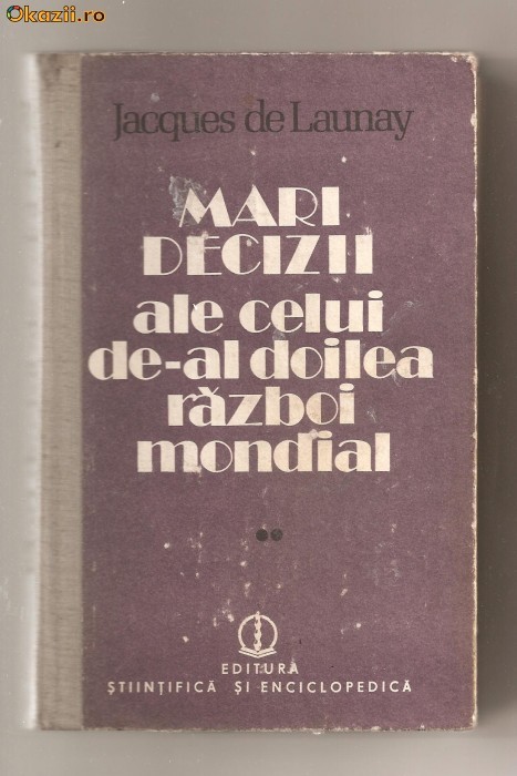 (C604) MARI DECIZII ALE CELUI DE AL II-LEA RAZBOI MONDIAL DE JACQUES DE LAUNAY, 2 VOLUME