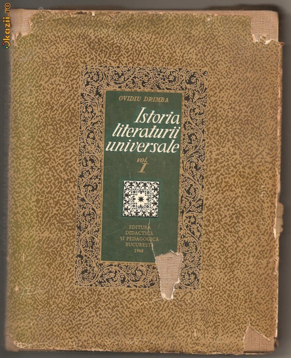 (C556) ISTORIA LITERATURII UNIVERSALE DE OVIDIU DRIMBA, VOLUMUL I (C556) ISTORIA LITERATURII UNIVERSALE DE OVIDIU DRIMBA, VOLUMUL I