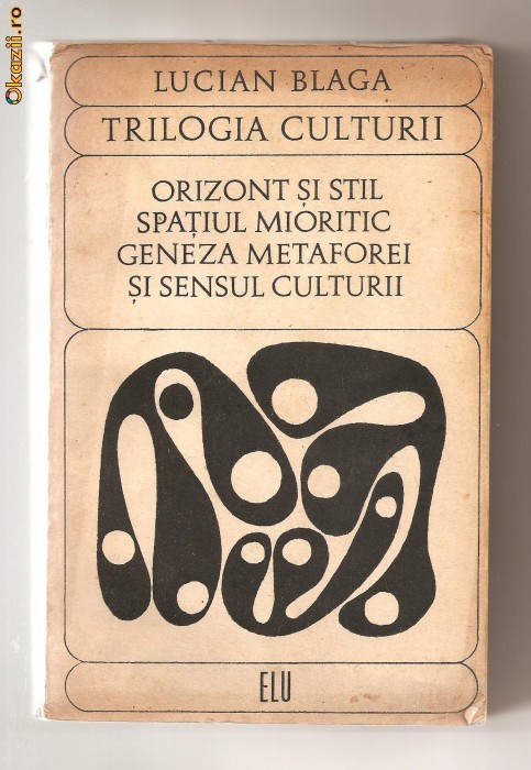 (C581) TRILOGIA CULTURII DE LUCIAN BLAGA (C581) TRILOGIA CULTURII DE LUCIAN BLAGA
