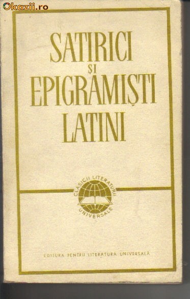 Satirici si epigramisti latini Satirici si epigramisti latini