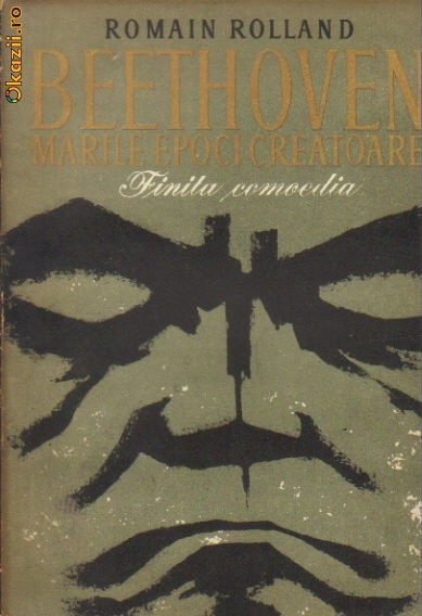 Romain Rolland - Beethoven - Marile epoci creatoare - Finita comedia