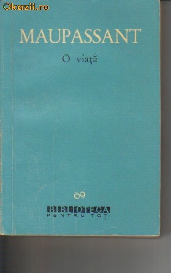 Maupassant - O viata