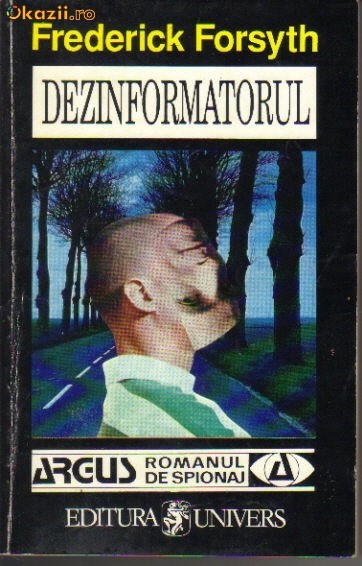 Frederick Forsyth - Dezinformatorul Frederick Forsyth - Dezinformatorul