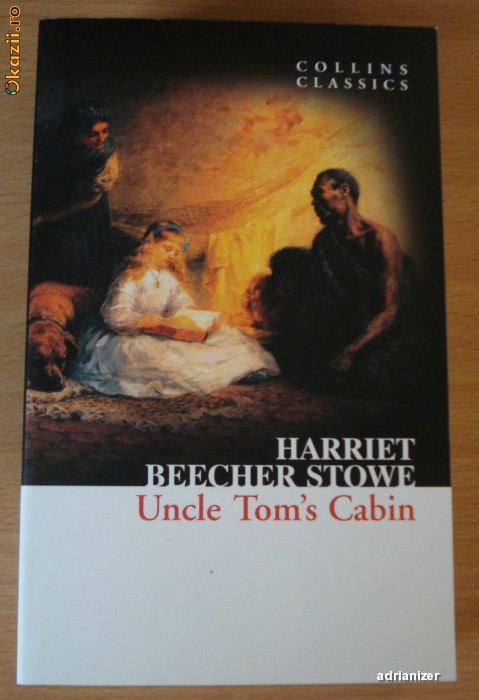 Uncle Tom&#039;s Cabin - Harriet Beecher Stowe