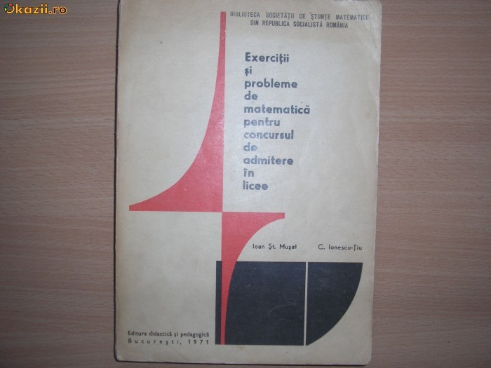Exercitii si probleme de matematica pentru concursul de admitere in licee C.Ionescu Tiu Exercitii si probleme de matematica pentru concursul de admitere in licee C.Ionescu Tiu