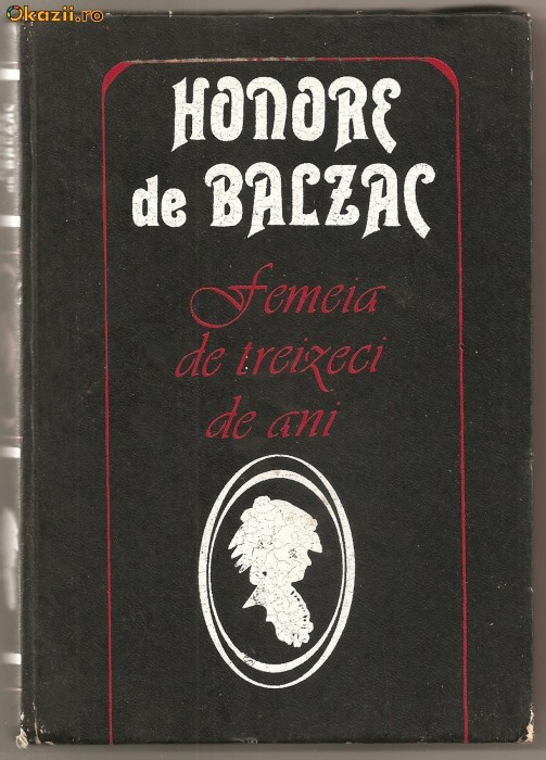 (C717) FEMEIA DE TREIZECI DE ANI DE HONORE DE BALZAC, EDITURA ASOCIATIA CARTEA, CHISINAU, 1993