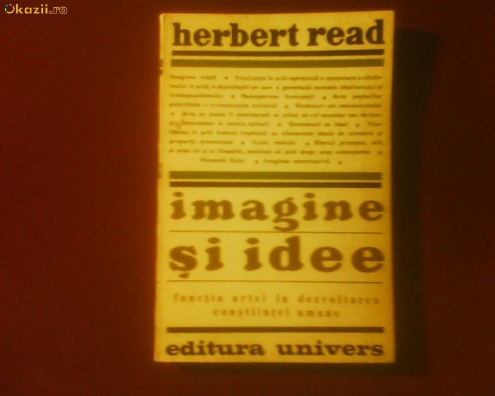 Herbert Read Imagine si idee - functia artei in dezvoltarea constiintei umane Herbert Read Imagine si idee - functia artei in dezvoltarea constiintei umane
