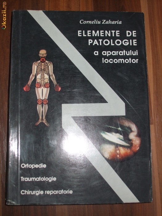 ELEMENTE DE PATOLOGIE A APARATULUI LOCOMOTOR - Corneliu Zaharia - 1994, 427 p. ELEMENTE DE PATOLOGIE A APARATULUI LOCOMOTOR - Corneliu Zaharia - 1994, 427 p.