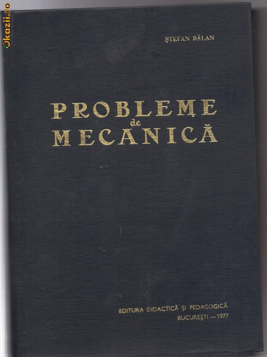 *4B(01) Stefan Balan-PROBLEME DE MECANICA *4B(01) Stefan Balan-PROBLEME DE MECANICA