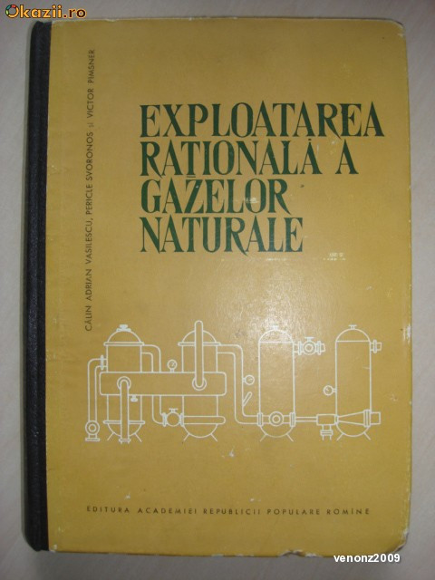 VASILESCU, SVORONOS, PIMSNER - EXPLOATAREA RATIONALA A GAZELOR NATURALE VASILESCU, SVORONOS, PIMSNER - EXPLOATAREA RATIONALA A GAZELOR NATURALE