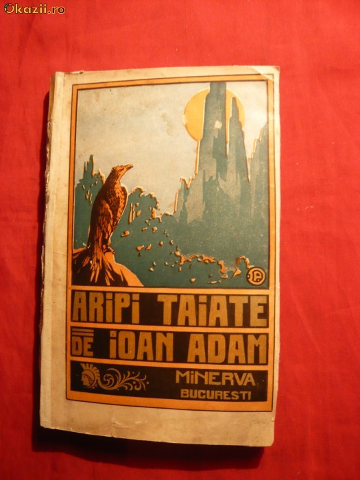 Ioan Adam - Aripi Taiate -Prima Editie 1910