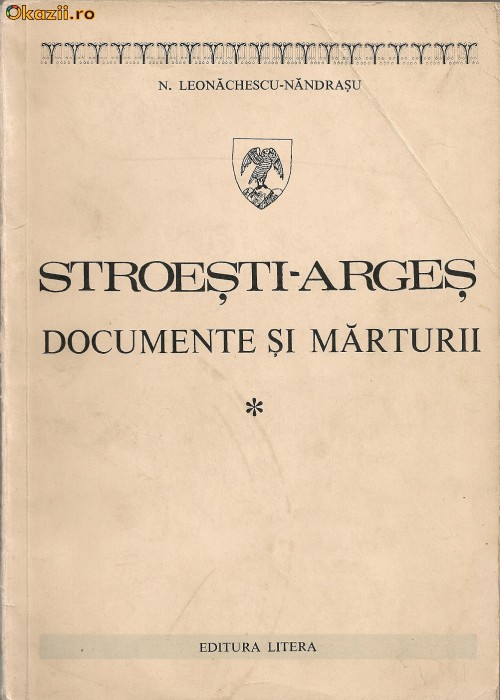 N. Leonachescu-Nandrasu - Stroesti-Arges, documente si marturii - vol. I-II