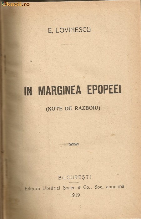 E. Lovinescu - In marginea epopeei ( note de razboiu) - 1919 E. Lovinescu - In marginea epopeei ( note de razboiu) - 1919