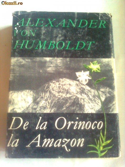 DE LA ORINOCO LA AMAZON ~ ALEXANDER VON HUMBOLDT