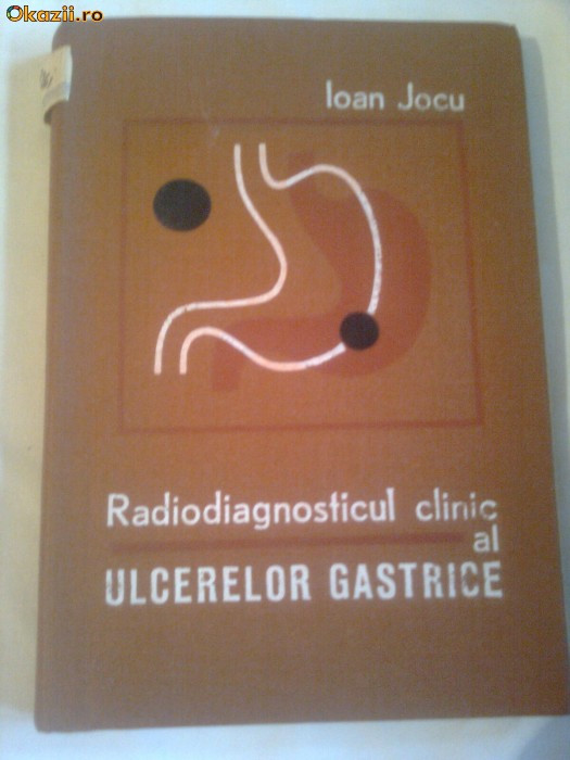 RADIODIAGNOSTICUL CLINIC AL ULCERELOR GASTRICE ~ IOAN JOCU