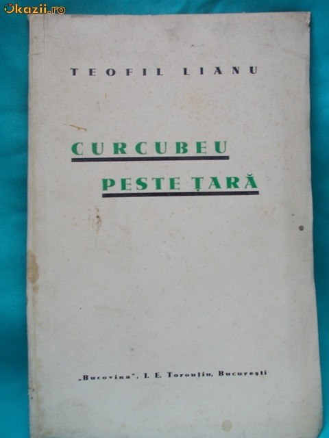 TEOFIL LIANU - CURCUBEU PESTE TARA ( VERSURI ) , ED. 1-A , 1937