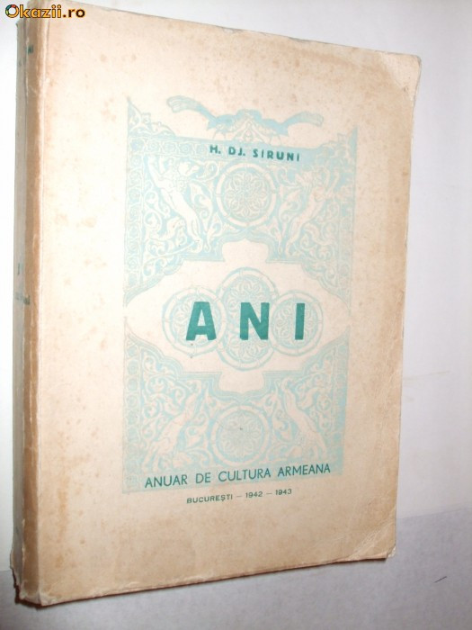 H. DJ. SIRUNI - ANI Anuar de Cultura Armeana - (1942-1943) - 1943, 687 p.