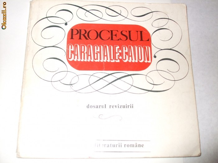 PROCESUL CARAGIALE : CAION - Dosarul revizuirii PROCESUL CARAGIALE : CAION - Dosarul revizuirii