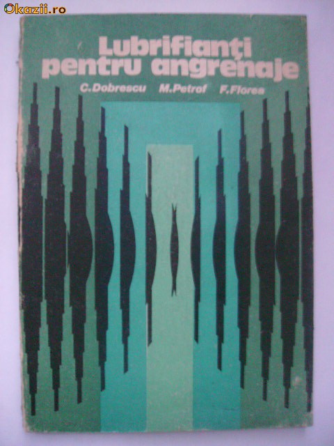 C. Dobrescu, s.a. - Lubrifianti pentru angrenaje