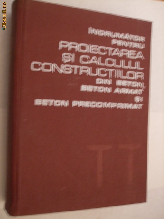 Indrumator pentru PROIECTAREA SI CALCULUL CONSTRUCTIILOR - Radu Agent - 1978 Indrumator pentru PROIECTAREA SI CALCULUL CONSTRUCTIILOR - Radu Agent - 1978