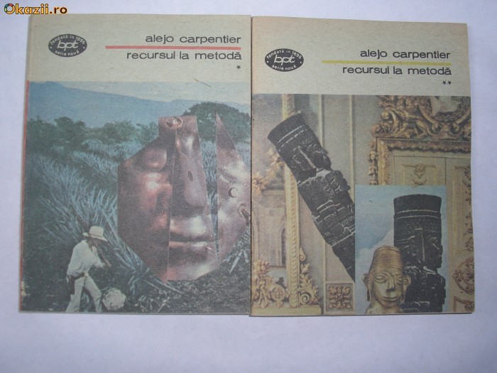 Alejo Carpentier - Recursul la metoda - 2 vol - BPT,g2 Alejo Carpentier - Recursul la metoda - 2 vol - BPT,g2