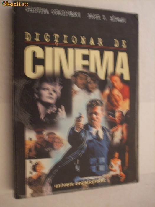 DICTIONAR de CINEMA - Cristina Corciovescu, Bujor T. Rapeanu - 1997, 484 p.