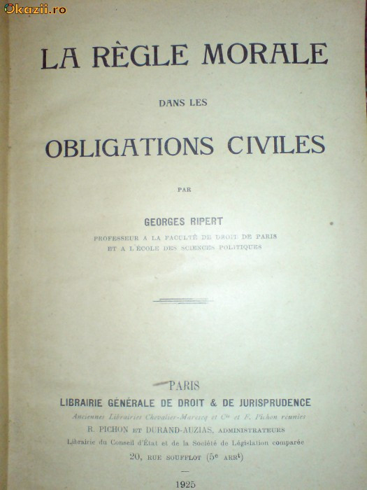 G. Ripert, La regle morale dans les obligations civiles, prima editie, 1925