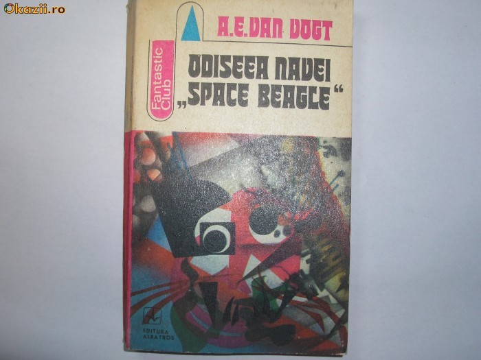 A.E.Van Vogt-Odiseea navei ''Space Beagle'' A.E.Van Vogt-Odiseea navei ''Space Beagle''