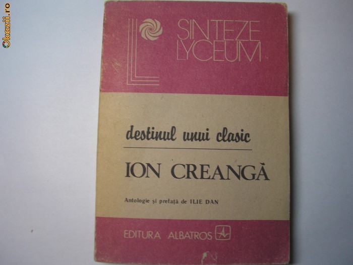 Destinul unui clasic Ion Creanga,R1,G4 Destinul unui clasic Ion Creanga,R1,G4