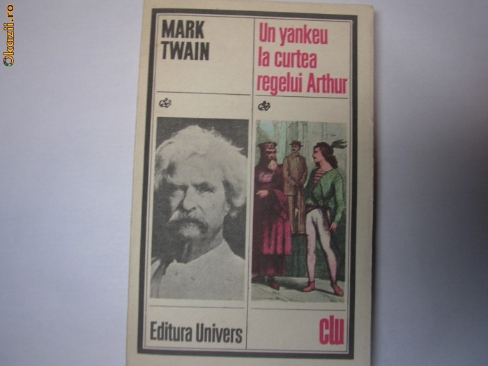 Un yankeu la curtea regelui Arthur - Autor : Mark Twain RF7/1