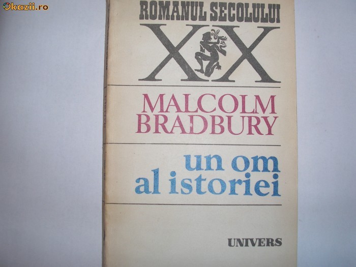 MALCOLM BRADBURY - un om al istoriei,ROMANUL SEC XX rf3-2