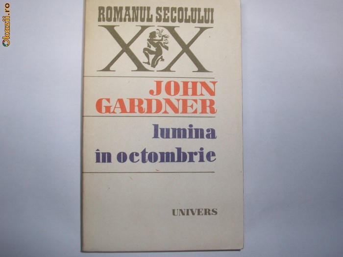 Lumina In Octombrie - John Gardner,rf3/3 Lumina In Octombrie - John Gardner,rf3/3