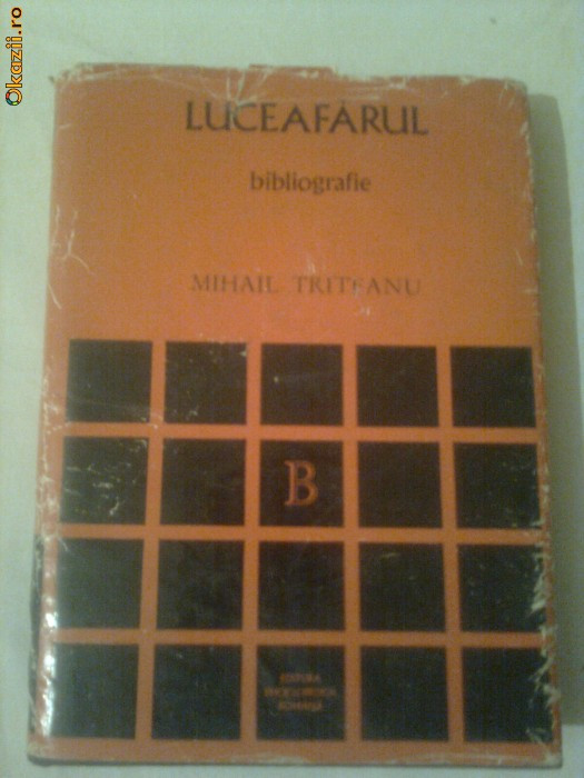 LUCEAFARUL ( BIBLIOGRAFIE) ~ MIHAIL TRITEANU