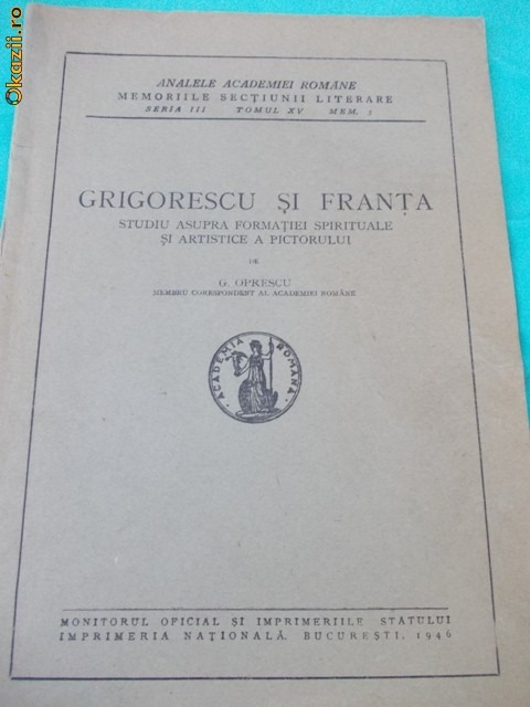 G. OPRESCU - GRIGORESCU SI FRANTA , 1946 *