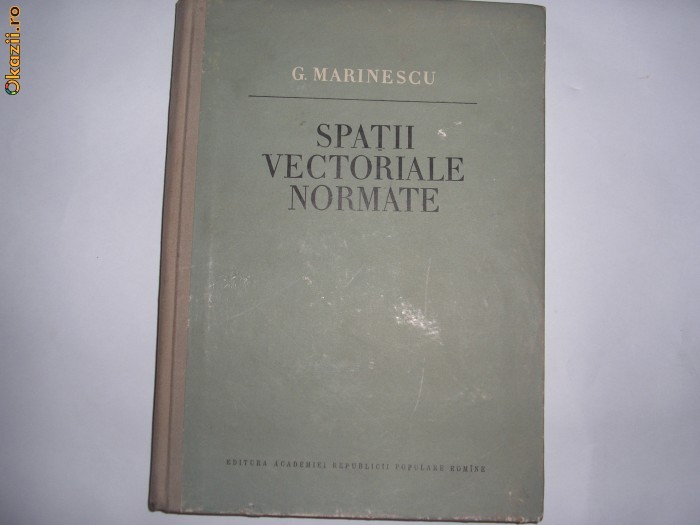 G Marinescu Spatii vectoriale normate
