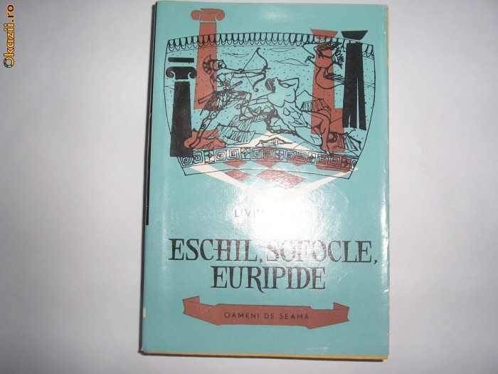 Eschil, Sofocle, Euripide - Liviu Rusu-rf15/2 Eschil, Sofocle, Euripide - Liviu Rusu-rf15/2
