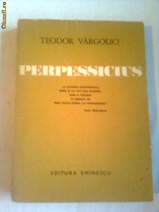 PERPESSICIUS ~ TEODOR VARGOLICI