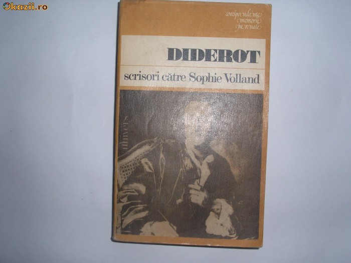 Diderot - Scrisori catre Sophie Volland(memorii,jurnale),t2 Diderot - Scrisori catre Sophie Volland(memorii,jurnale),t2