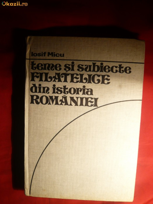 Iosif Micu - Teme Filatelice din Istoria Romaniei -1980